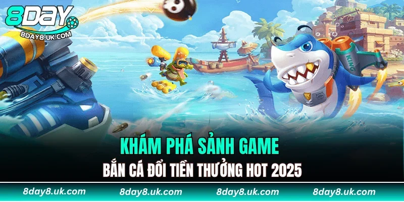 Bắn Cá Đổi Tiền Thưởng