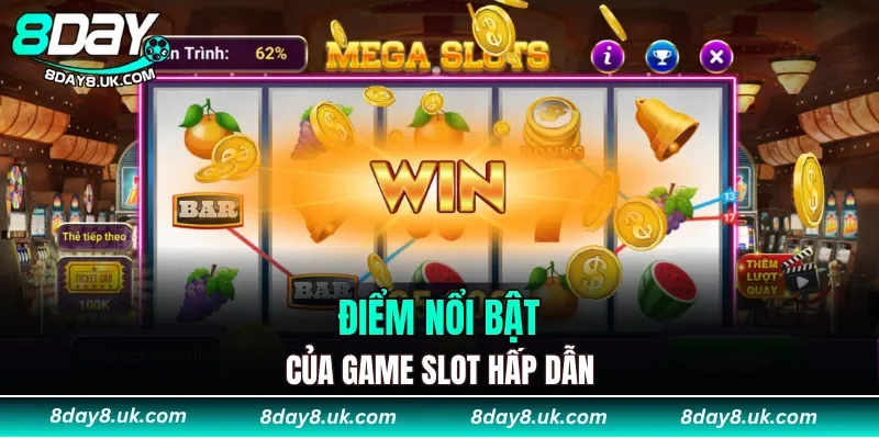 Điểm nổi bật của game slot hấp dẫn