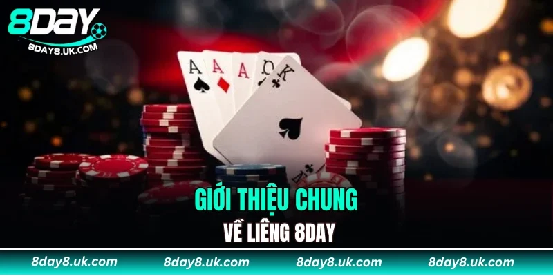Giới thiệu chung về Liêng 8DAY