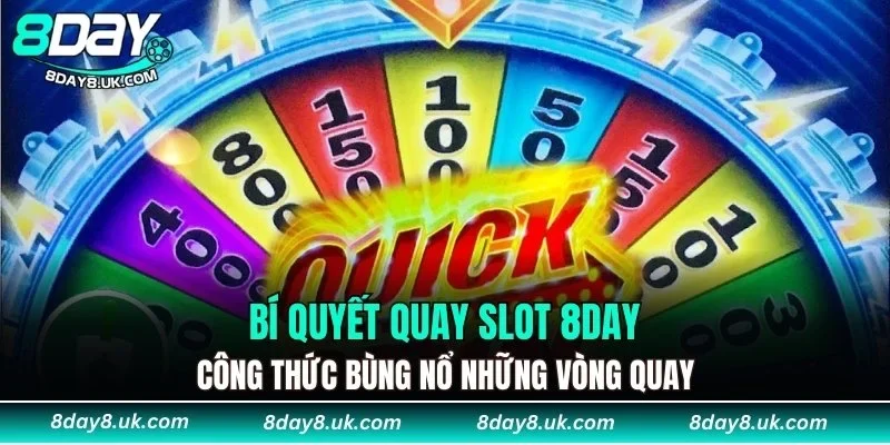 bí quyết quay slot 8DAY