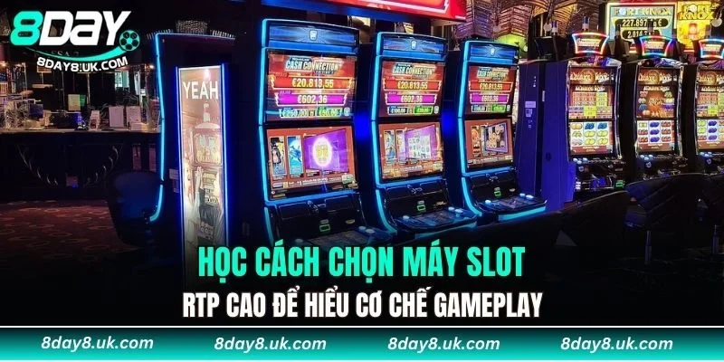 Học cách chọn máy slot RTP cao để hiểu cơ chế gameplay