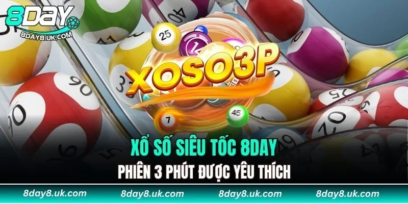Xổ số siêu tốc 8DAY phiên 3 phút được yêu thích